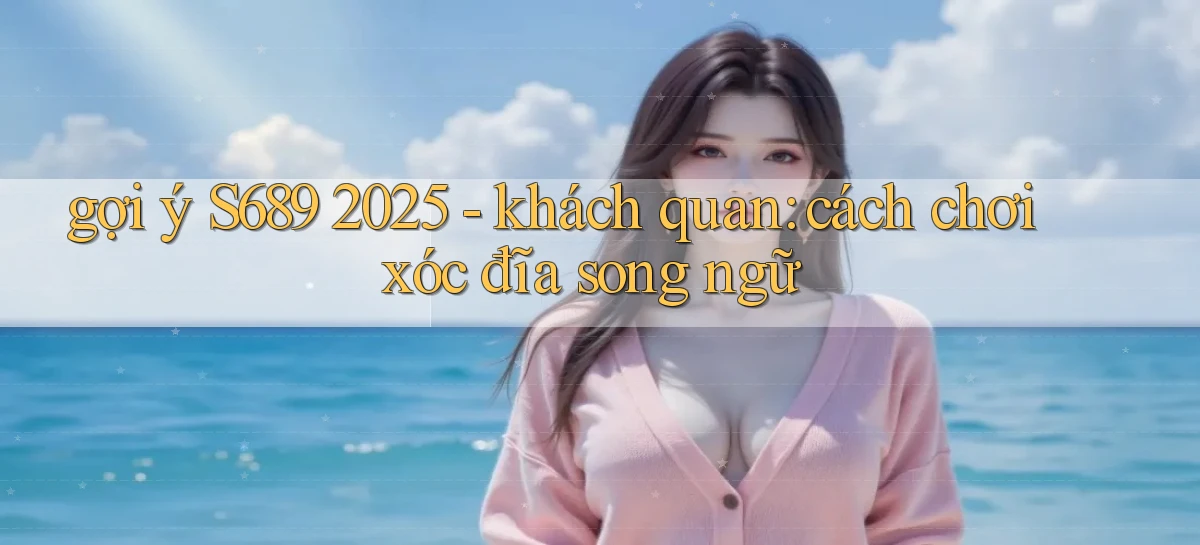 s689   Website Game Mới   Tải Ứng Dụng