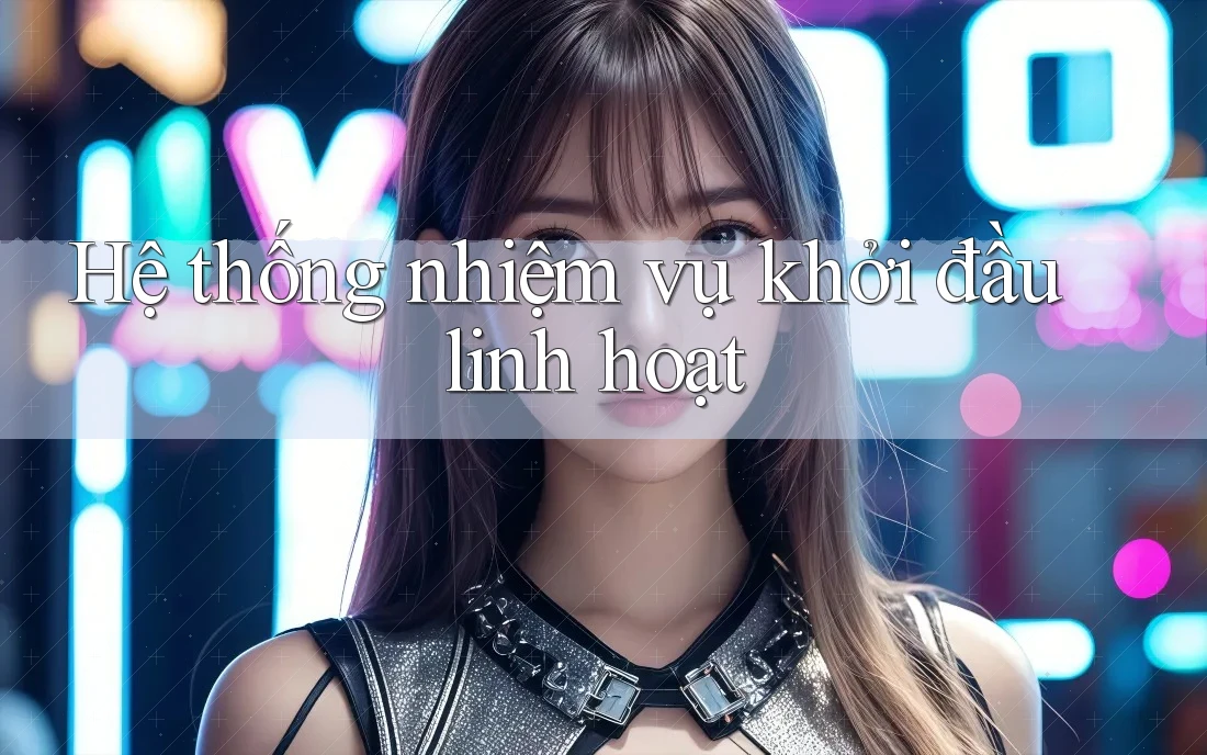 Hệ thống nhiệm vụ khởi đầu linh hoạt