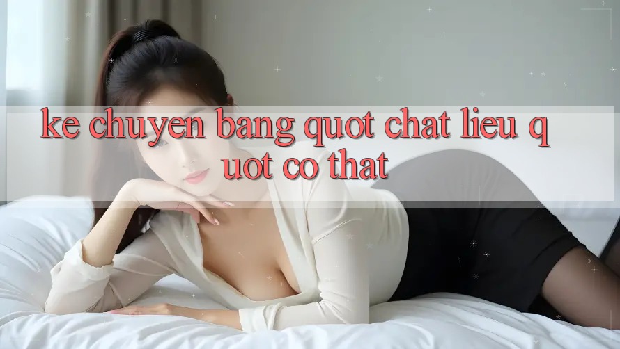 Kể Chuyện Bằng " Chất Liệu" Có Thật