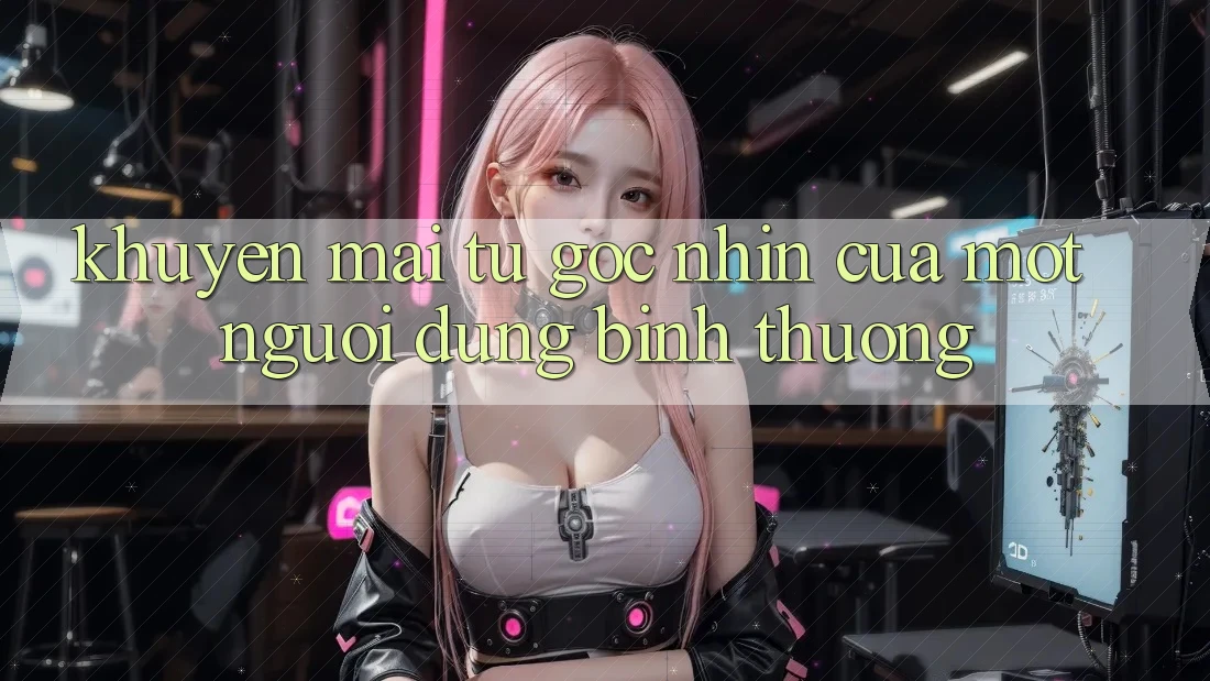 “Khuyến Mãi” – Từ Góc Nhìn Của Một Người Dùng Bình Thường “Khuyến Mãi” – Từ Góc Nhìn Của Một Người Dùng Bình Thường