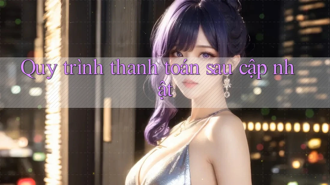 Quy trình thanh toán sau cập nhật