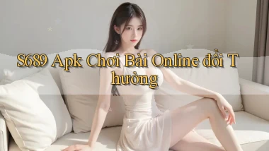 s689  apk chơi bài online đổi thưởng