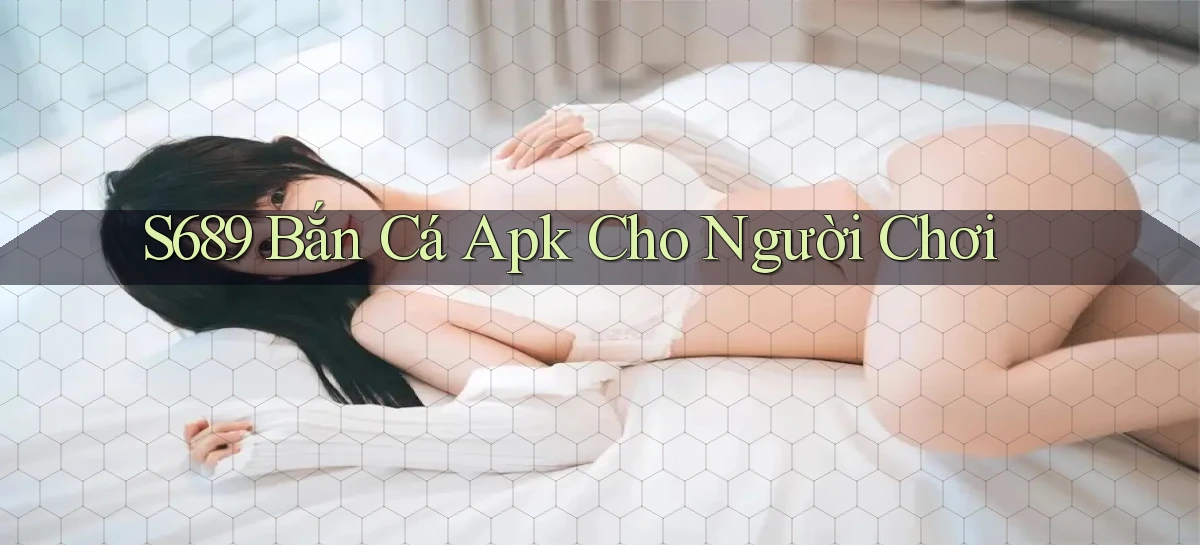 s689   Website Game Mới   Tải Ứng Dụng
