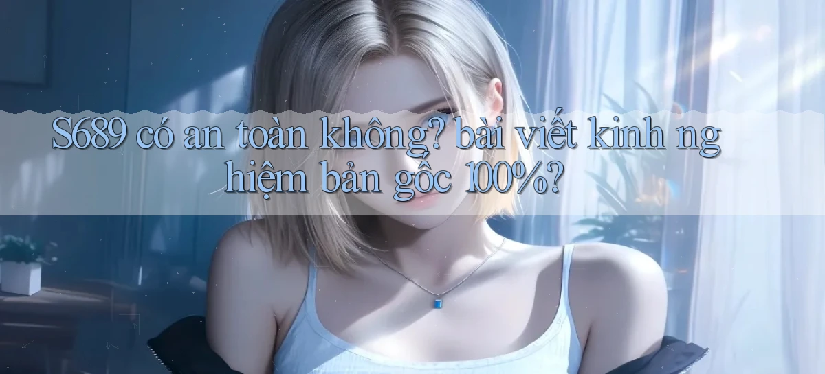 s689   Website Game Mới   Tải Ứng Dụng