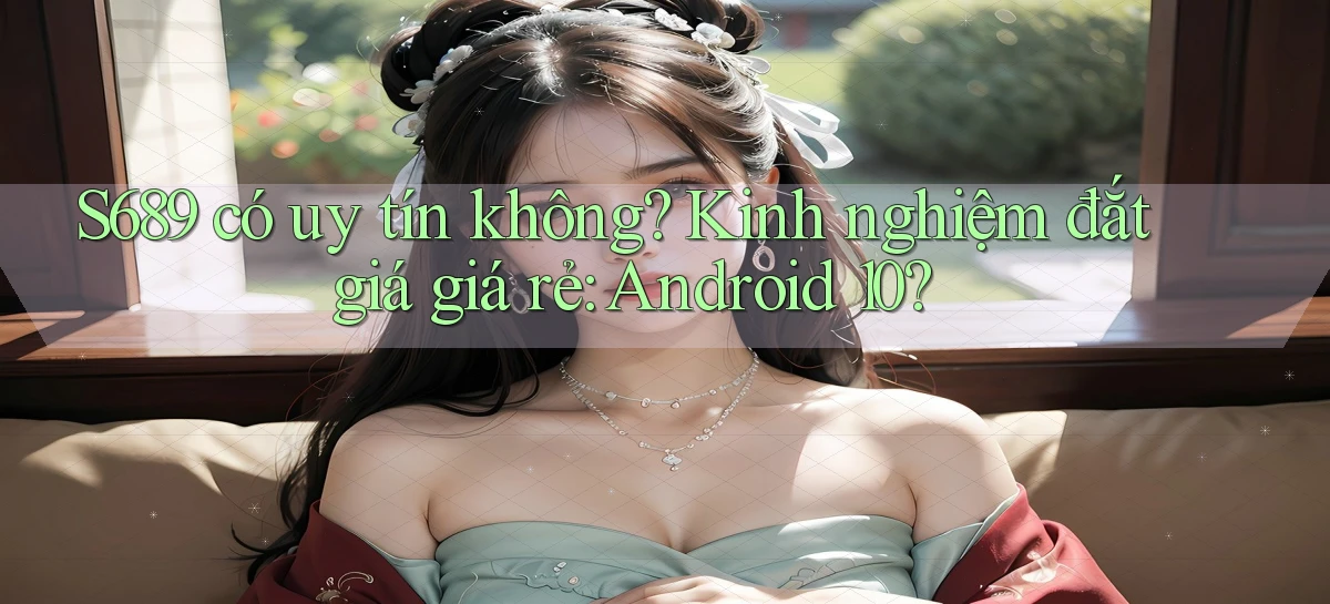 s689   Website Game Mới   Tải Ứng Dụng