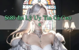 s689  đại lý uy tín cá cược