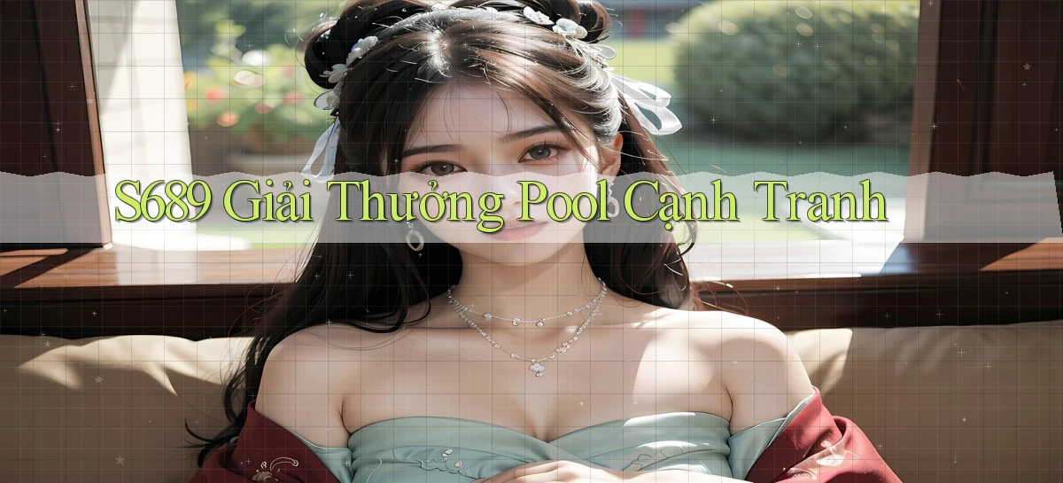 s689  giải thưởng pool cạnh tranh