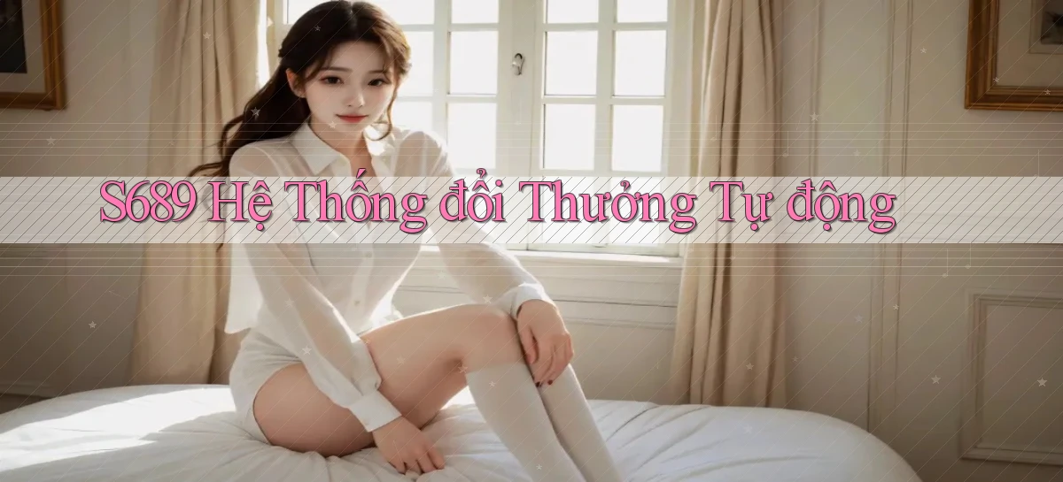 s689  hệ thống đổi thưởng tự động