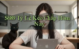 s689  tỷ lệ kèo chấp hôm nay