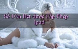 số 1 on bet được cấp phép ipad
