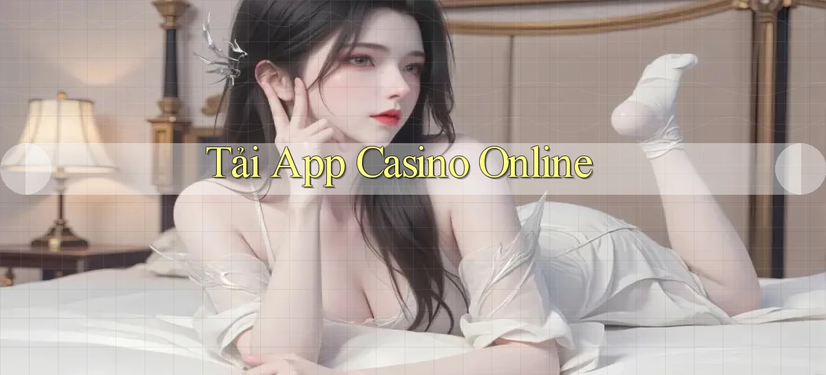 tải app Casino online