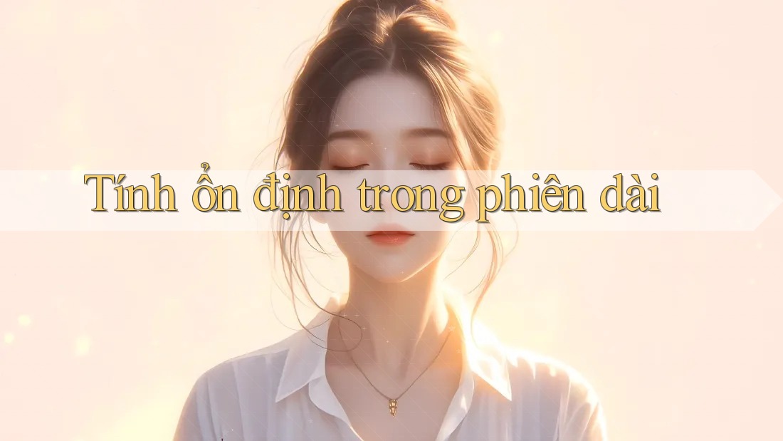 Tính ổn định trong phiên dài