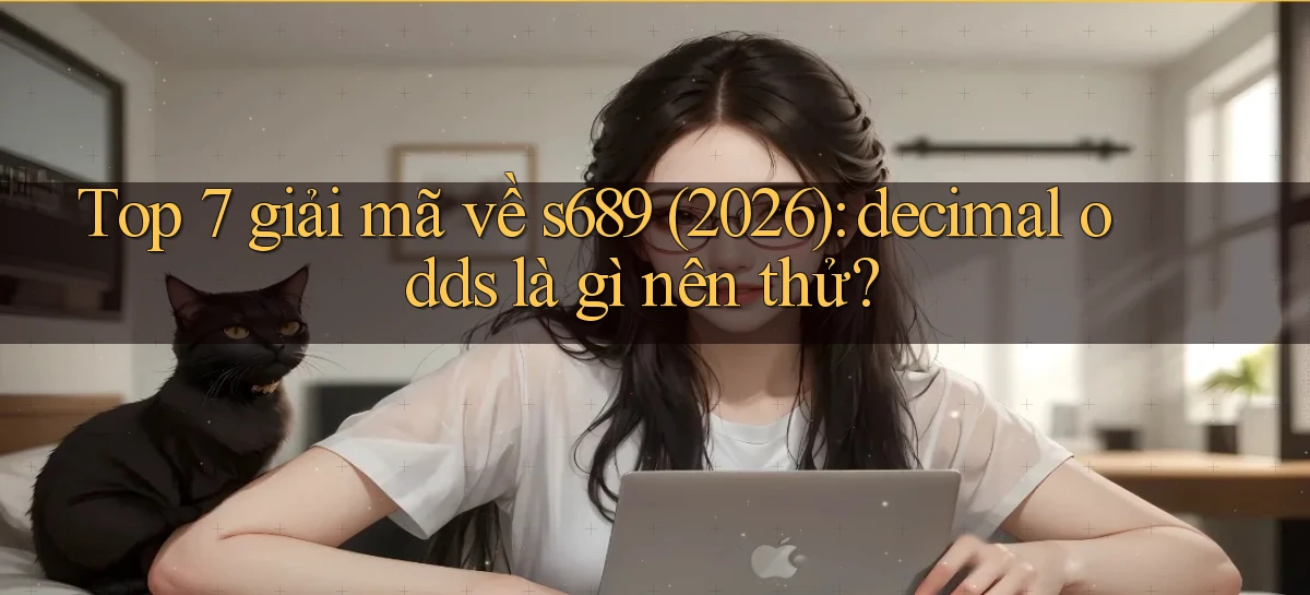 Top 7 giải mã về s689 (2026) decimal odds là gì nên thử